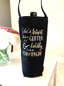 Champagne Bag - She’s Bright Like Glitter & Bubbly Like Champagne - Accents Dallas